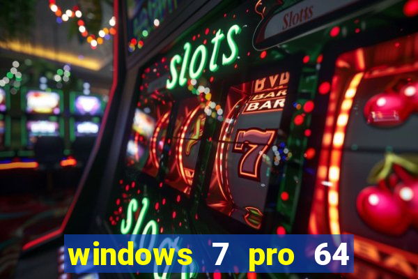 windows 7 pro 64 bits iso download